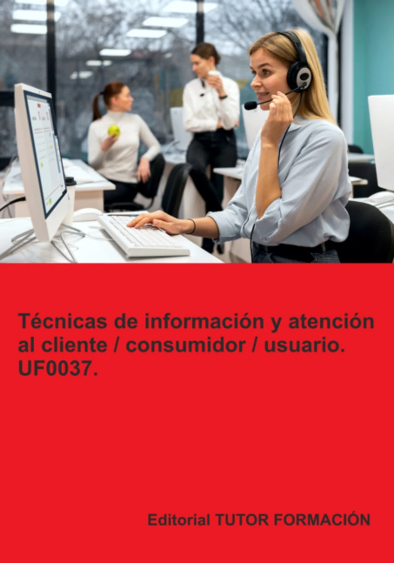 Portada: Técnicas De Información Y Atención Al Cliente / Consumidor / Usuario. Uf0037.