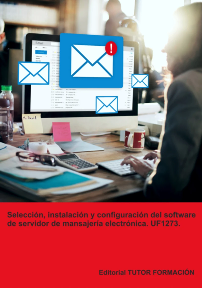 Portada: Selección, Instalación Y Configuración Del Software De Servidor De Mensajería Electrónica. Uf1273.