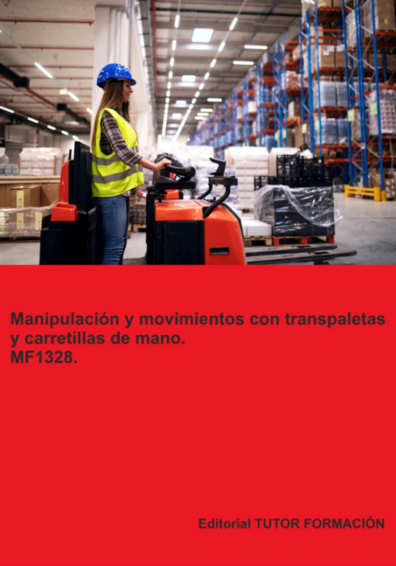 Portada: Manipulación Y Movimientos Con Transpaletas Y Carretillas De Mano. Mf1328.