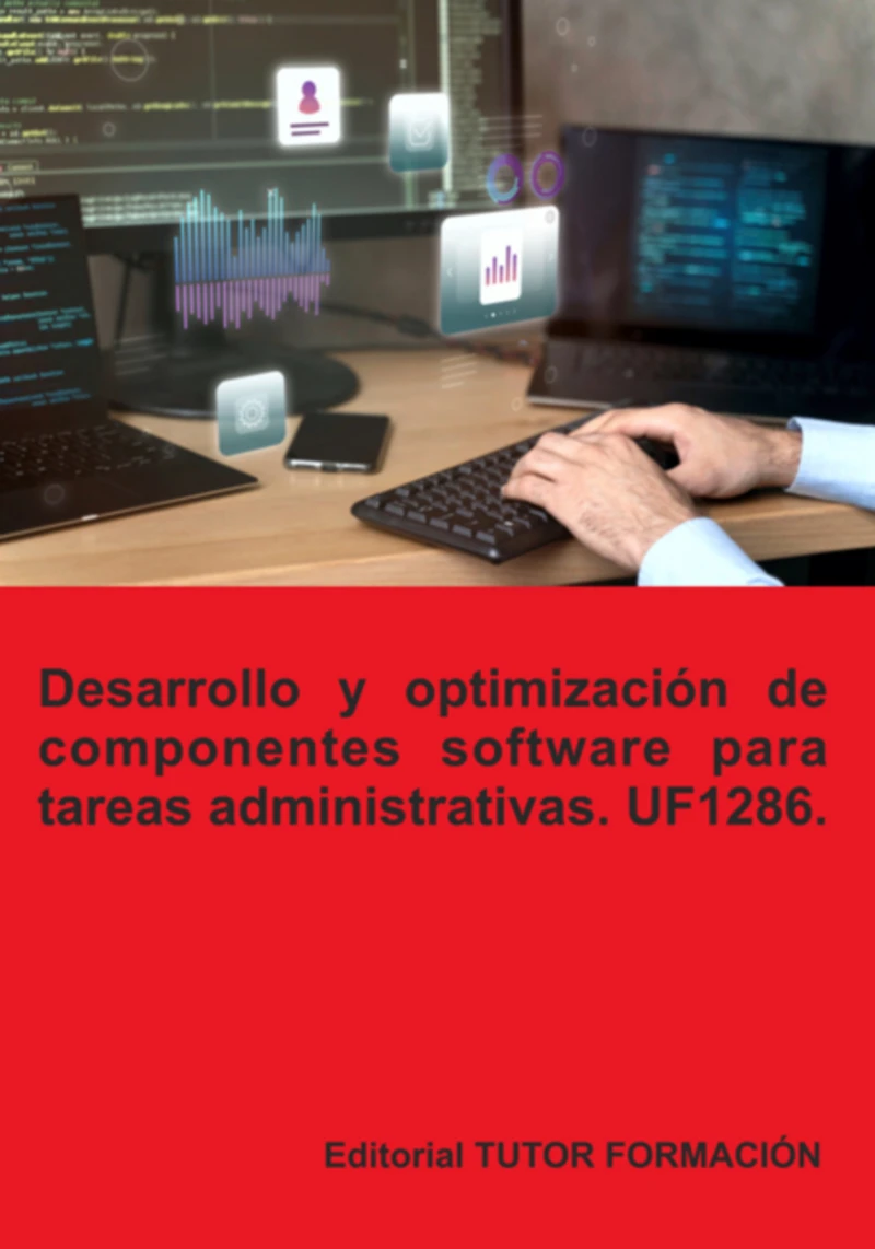 Portada: Desarrollo Y Optimización De Componentes Software Para Tareas Administrativas. Uf1286.