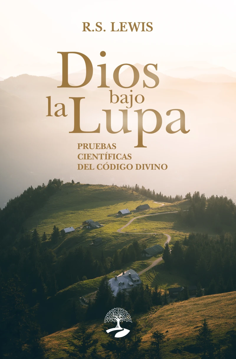 Portada: Dios bajo la lupa: pruebas científicas del código divino