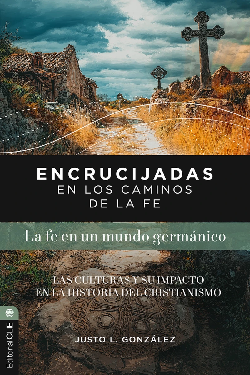 Portada: Encrucijadas en los caminos de la fe: La fe en un mundo germánico