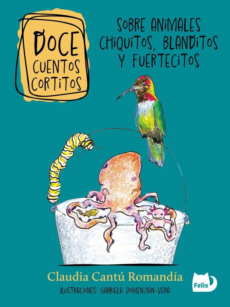 Portada: Doce cuentos cortitos sobre animales chiquitos, blanditos y fuertecitos
