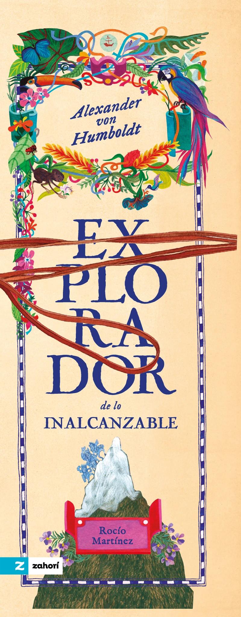 Portada: Alexander von Humboldt. Explorador de lo inalcanzable