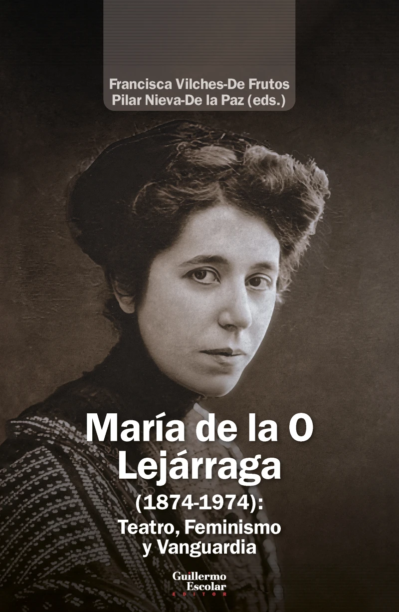 Portada: María de la O Lejárraga (1874-1974): Teatro, Feminismo y Vanguardia