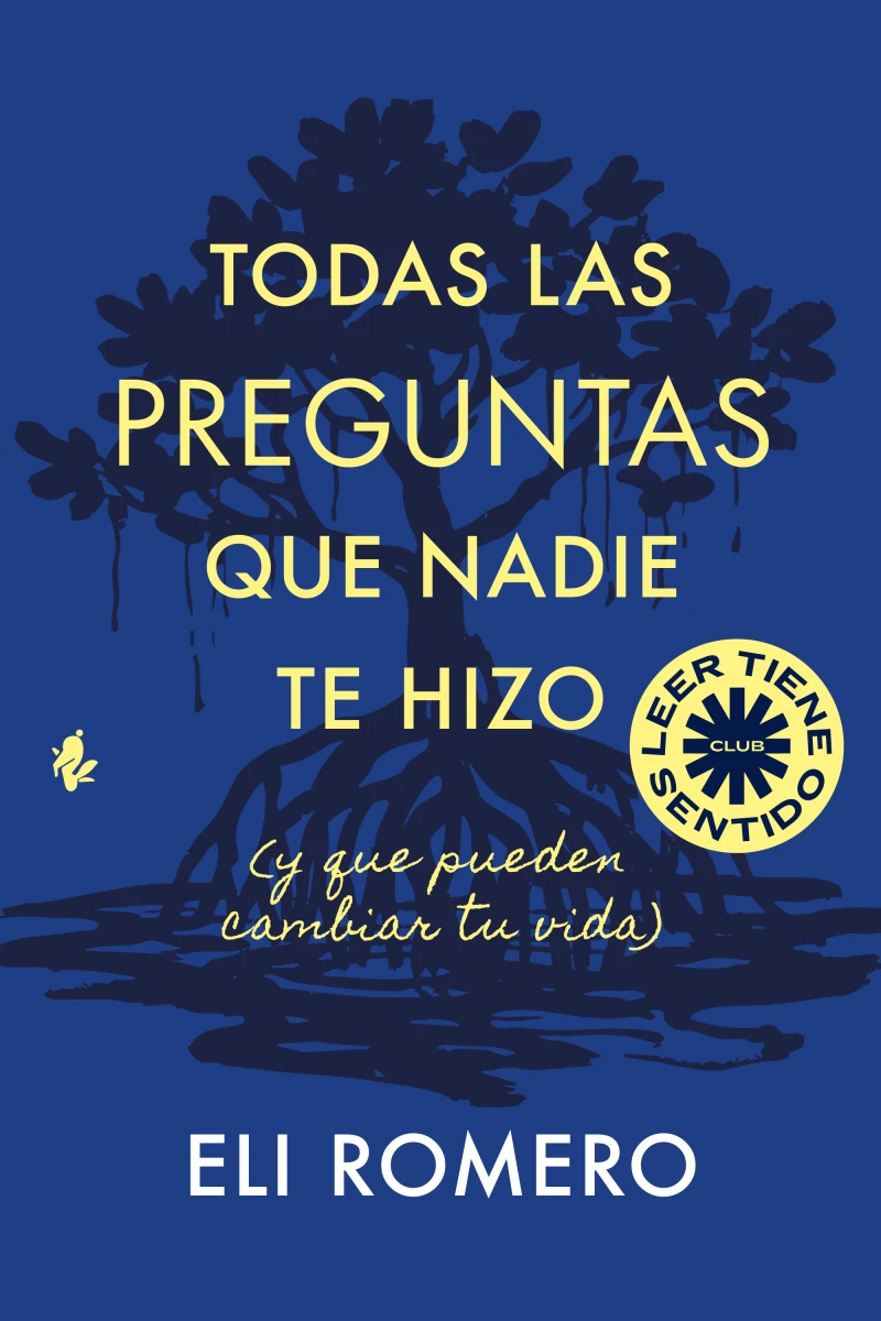 Portada: Todas las preguntas que nadie te hizo (y que pueden cambiar tu vida)