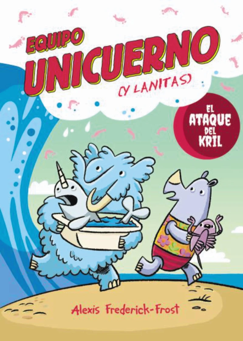 Portada: Equipo Unicuerno, 1. El ataque del kril