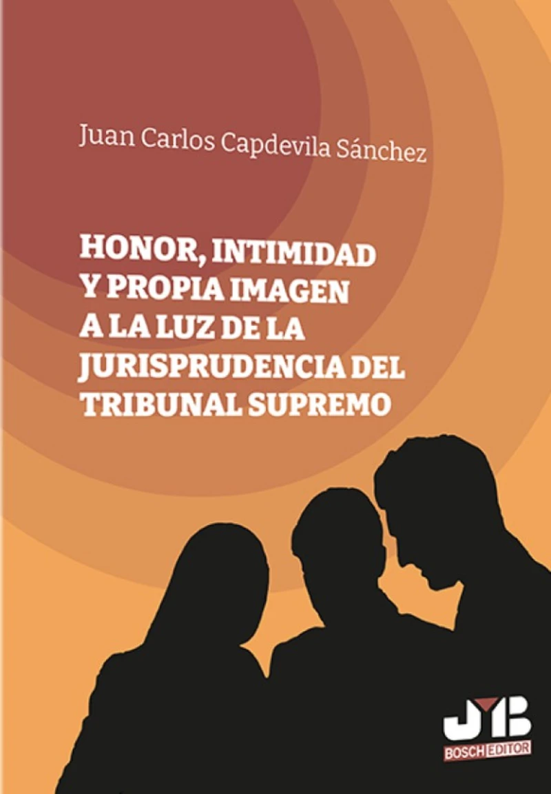 Portada: Honor, intimidad y propia imagen a la luz de la jurisprudencia del Tribunal Supremo
