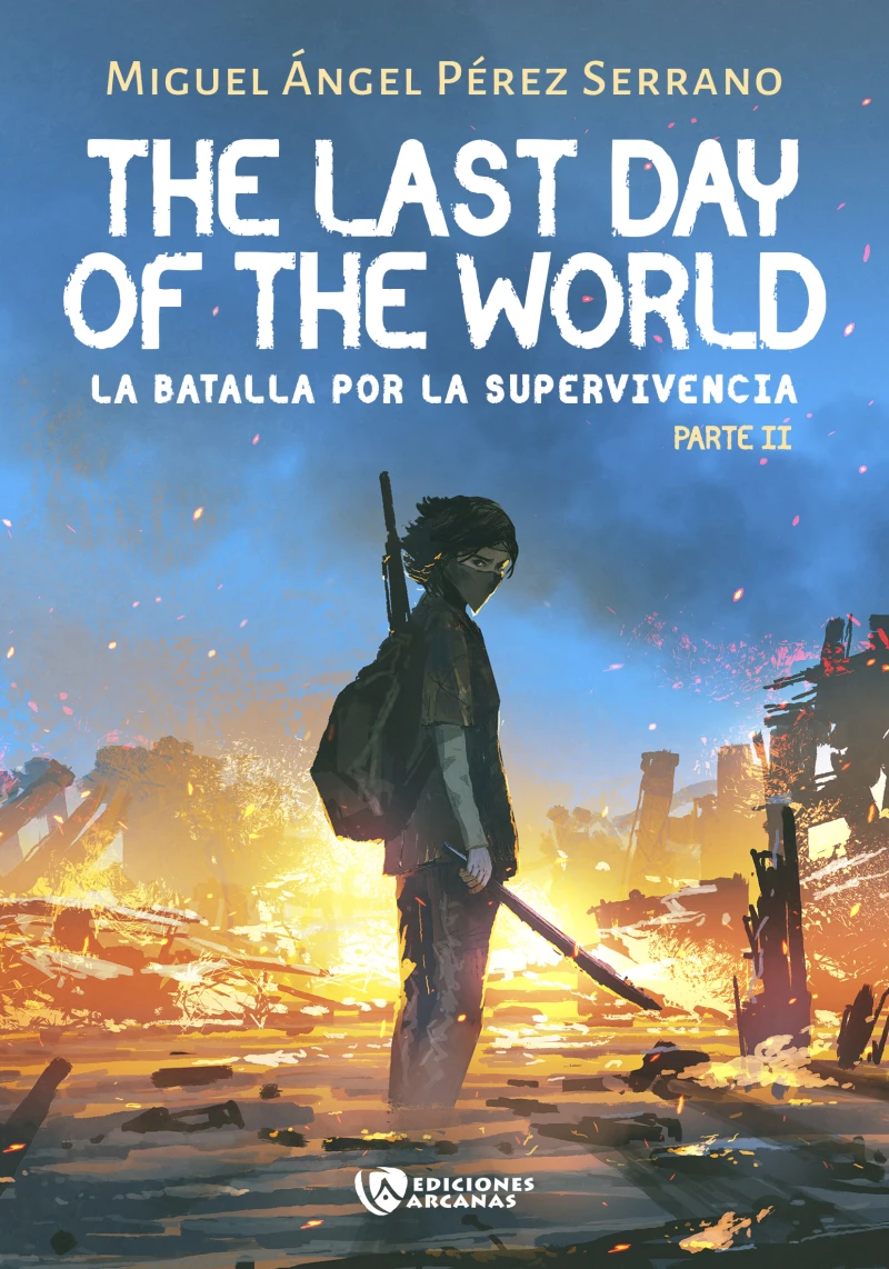 Portada: The last day of the World. La batalla por la supervivencia. Parte II