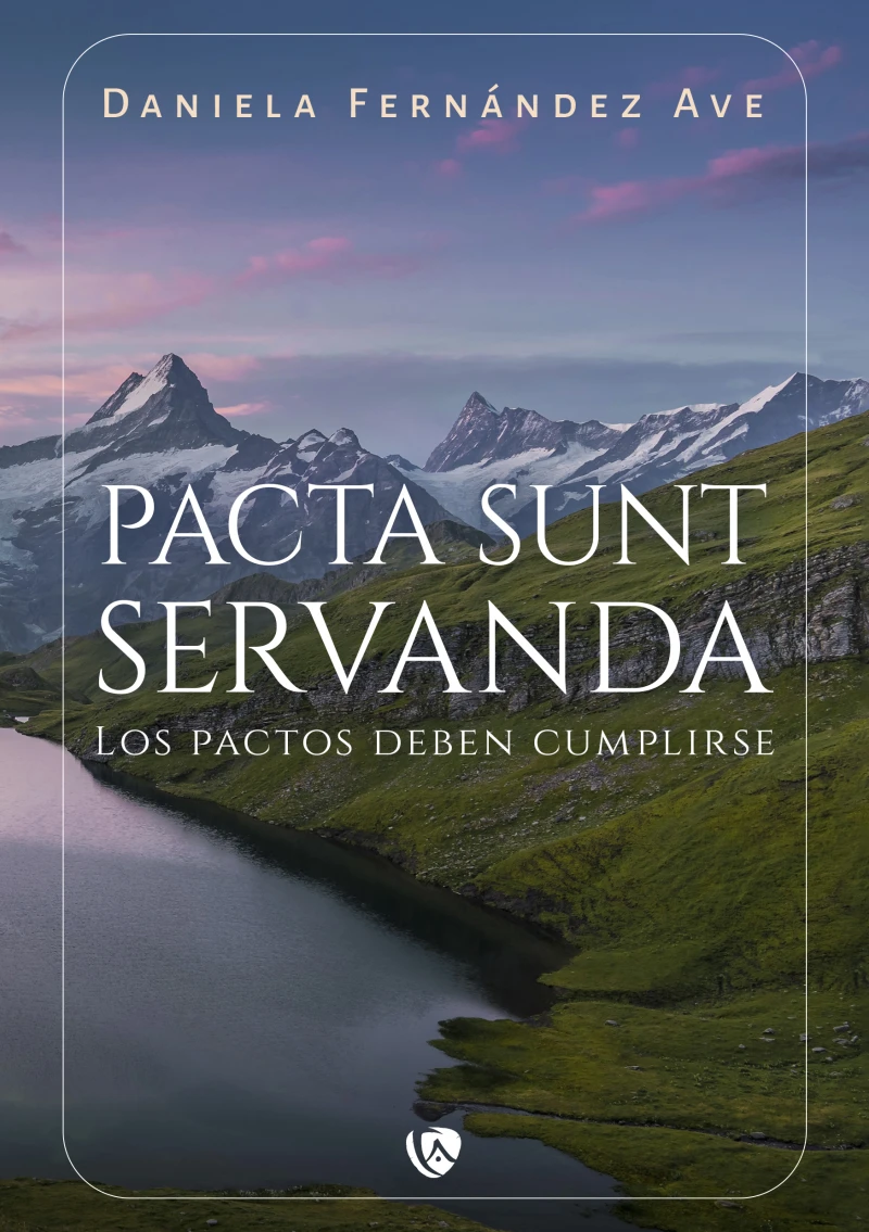 Portada: Pacta Sunt Servanda. Los pactos deben cumplirse