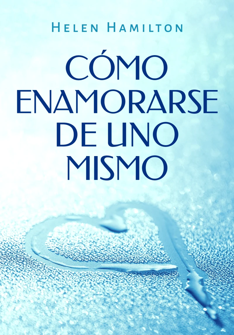 Portada: Cómo enamorarse de uno mismo