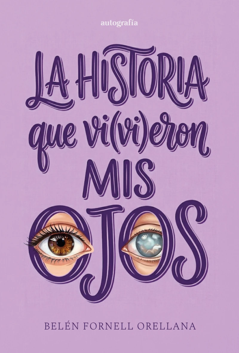 Portada: La historia que vi(vi)eron mis ojos