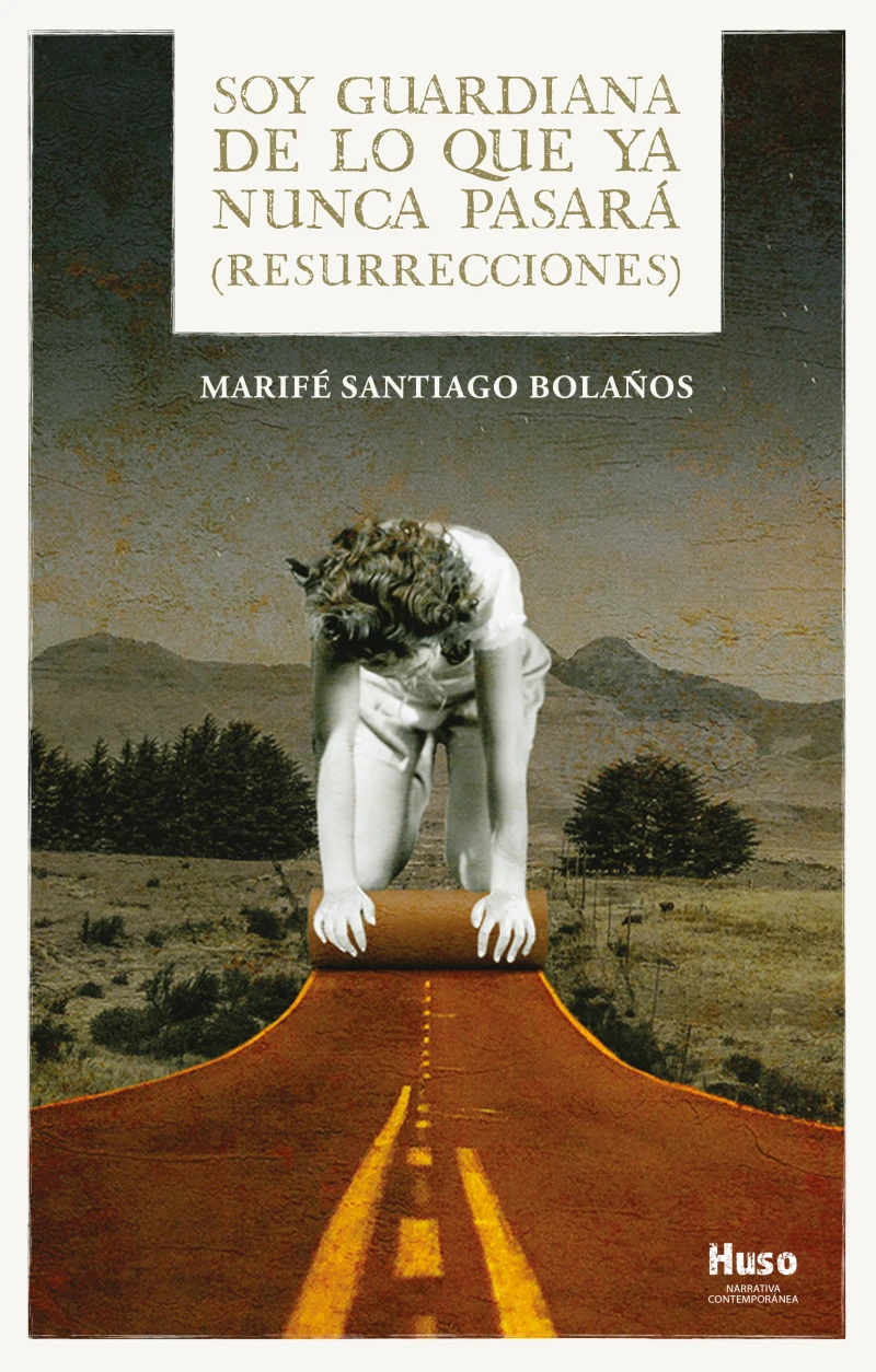 Portada: Soy guardiana de lo que ya nunca pasará