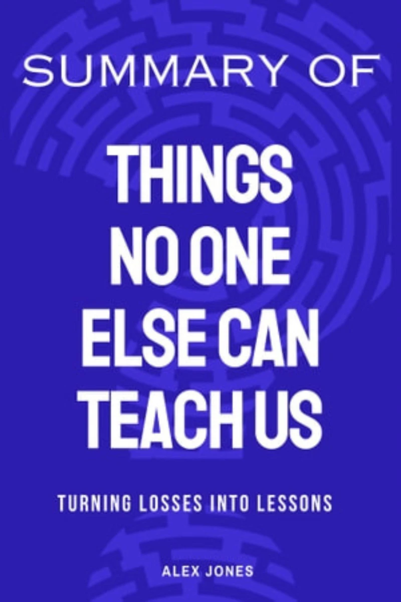 Portada: Summary Of Things No One Else Can Teach Us