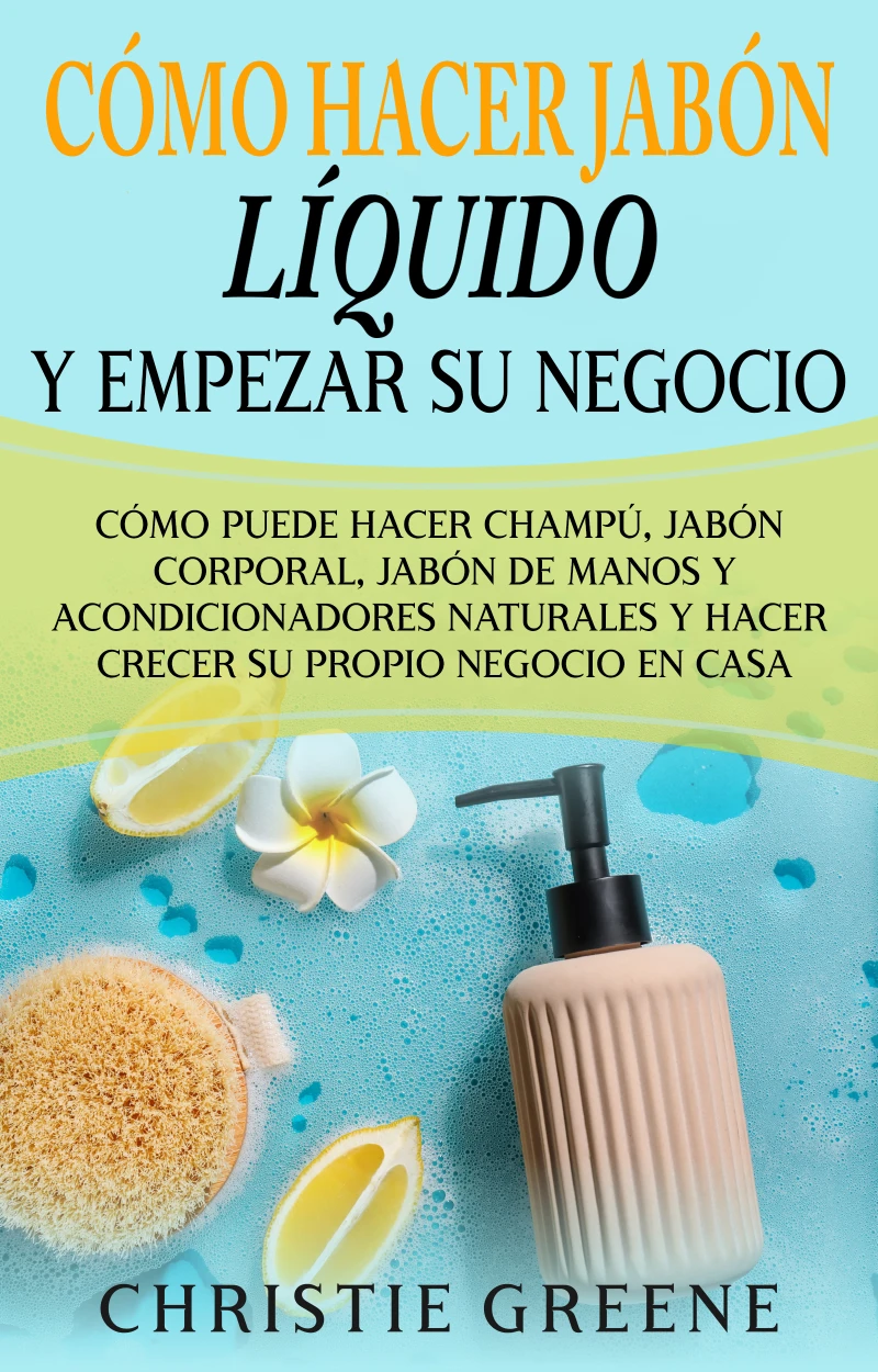 Portada: Cómo hacer jabón líquido y empezar su negocio