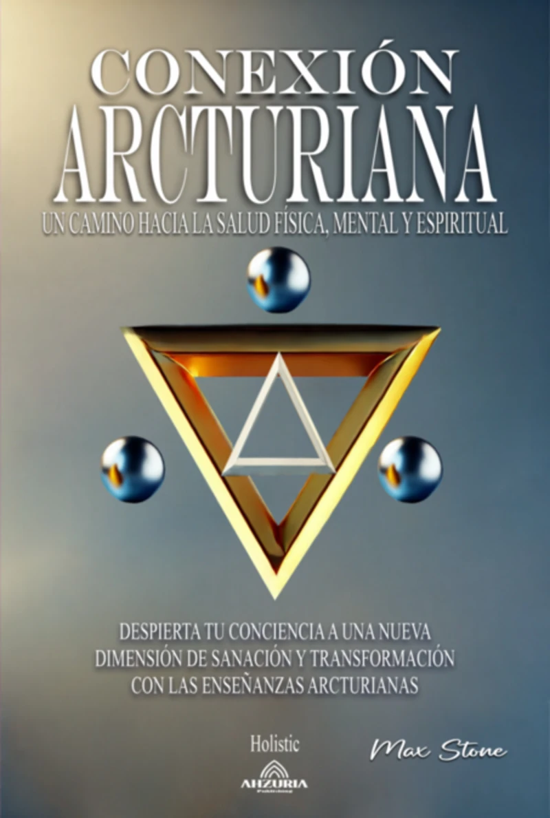 Portada: Conexión Arcturiana - Un Camino Hacia La Salud Física, Mental Y Espiritual