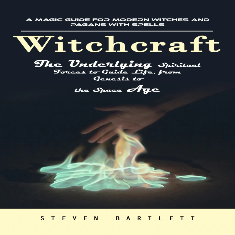 Portada: Witchcraft: A Magic Guide for Modern Witches and Pagans with Spells (The Underlying Spiritual Forces to Guide Life, from Genesis to the Space Age)