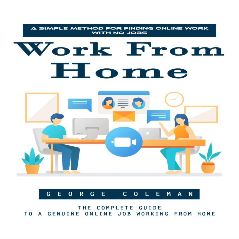 Portada: Work From Home: A Simple Method for Finding Online Work With No Jobs (The Complete Guide to a Genuine Online Job Working From Home)