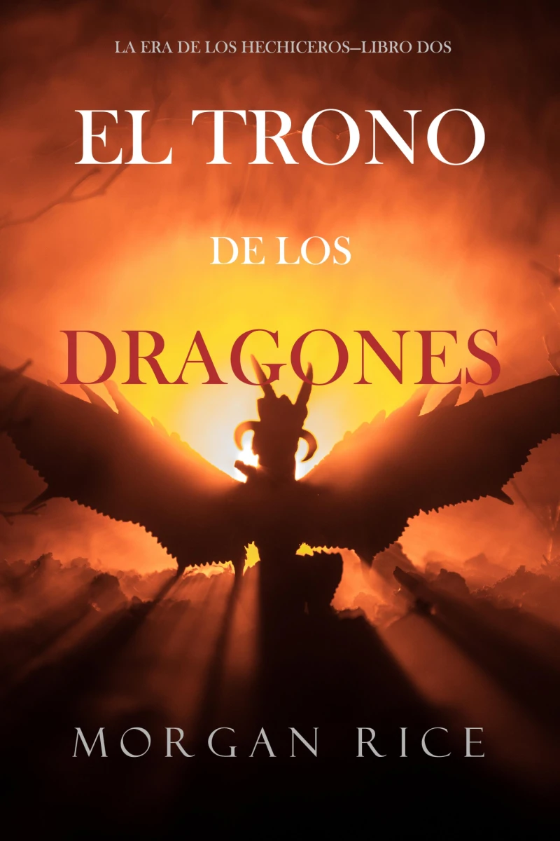 Portada: El Trono de los Dragones (La Era de los Hechiceros—Libro Dos)