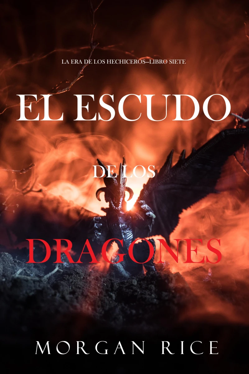 Portada: El Escudo de los Dragones (La Era de los Hechiceros—Libro Siete)