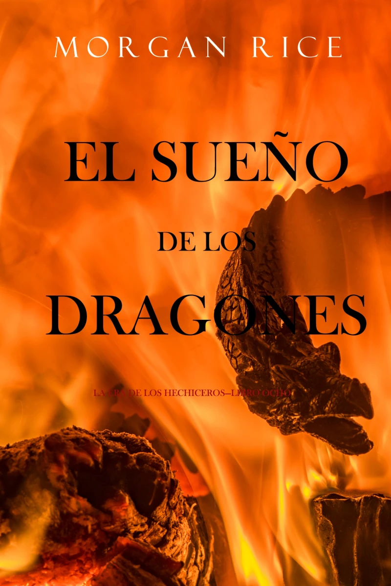 Portada: El Sueño de los Dragones (La Era de los Hechiceros—Libro Ocho)