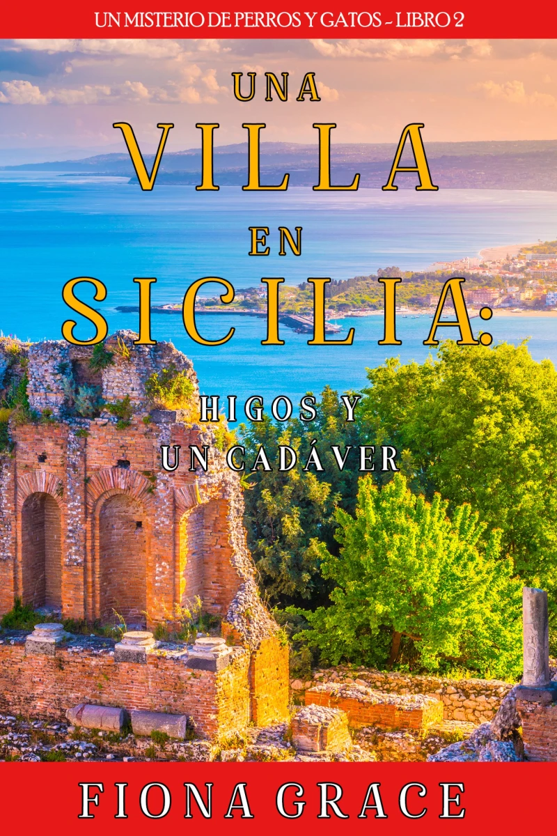 Portada: Una villa en Sicilia: higos y un cadáver (Un misterio de perros y gatos - Libro 2)