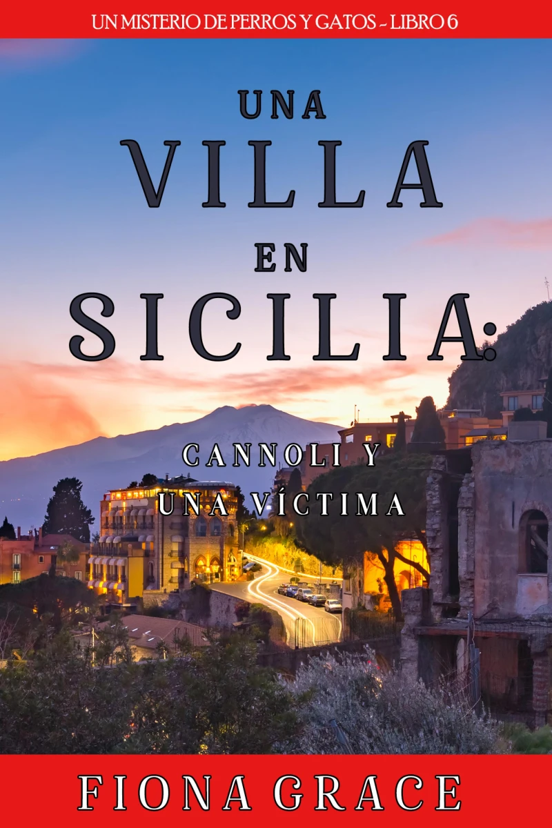 Portada: Una villa en Sicilia: cannoli y una víctima (Un misterio de perros y gatos - Libro 6)