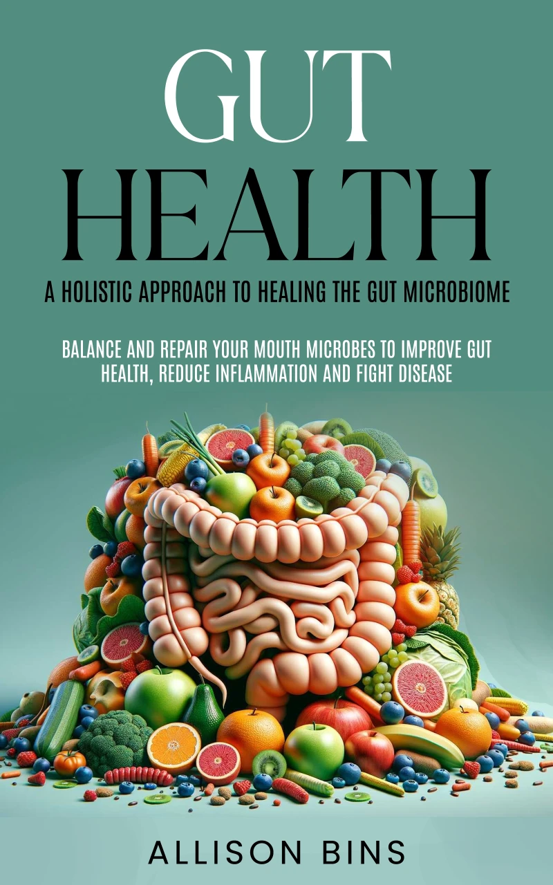 Portada: Gut Health: A Holistic Approach to Healing the Gut Microbiome