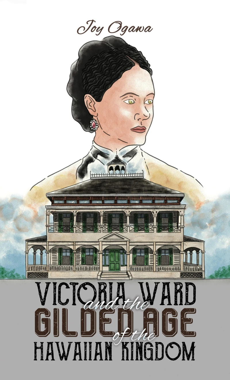 Portada: Victoria Ward and the Gilded Age of the Hawaiian Kingdom