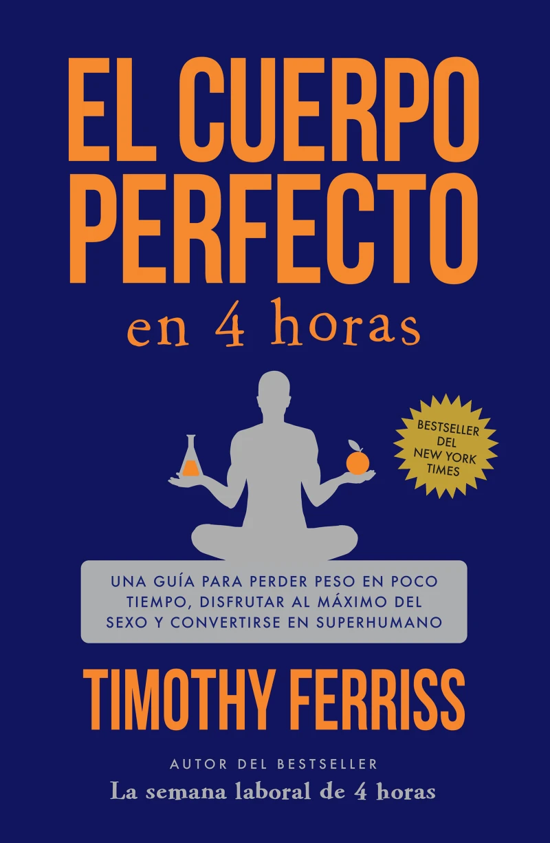 Portada: El cuerpo perfecto en 4 horas / The 4-Hour Body
