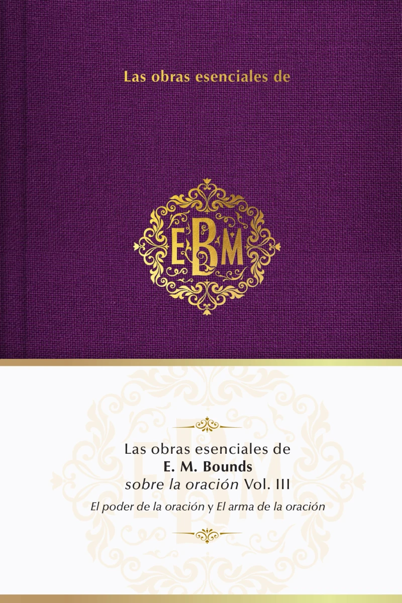 Portada: Las obras esenciales de E. M. Bounds sobre la oración Vol. III