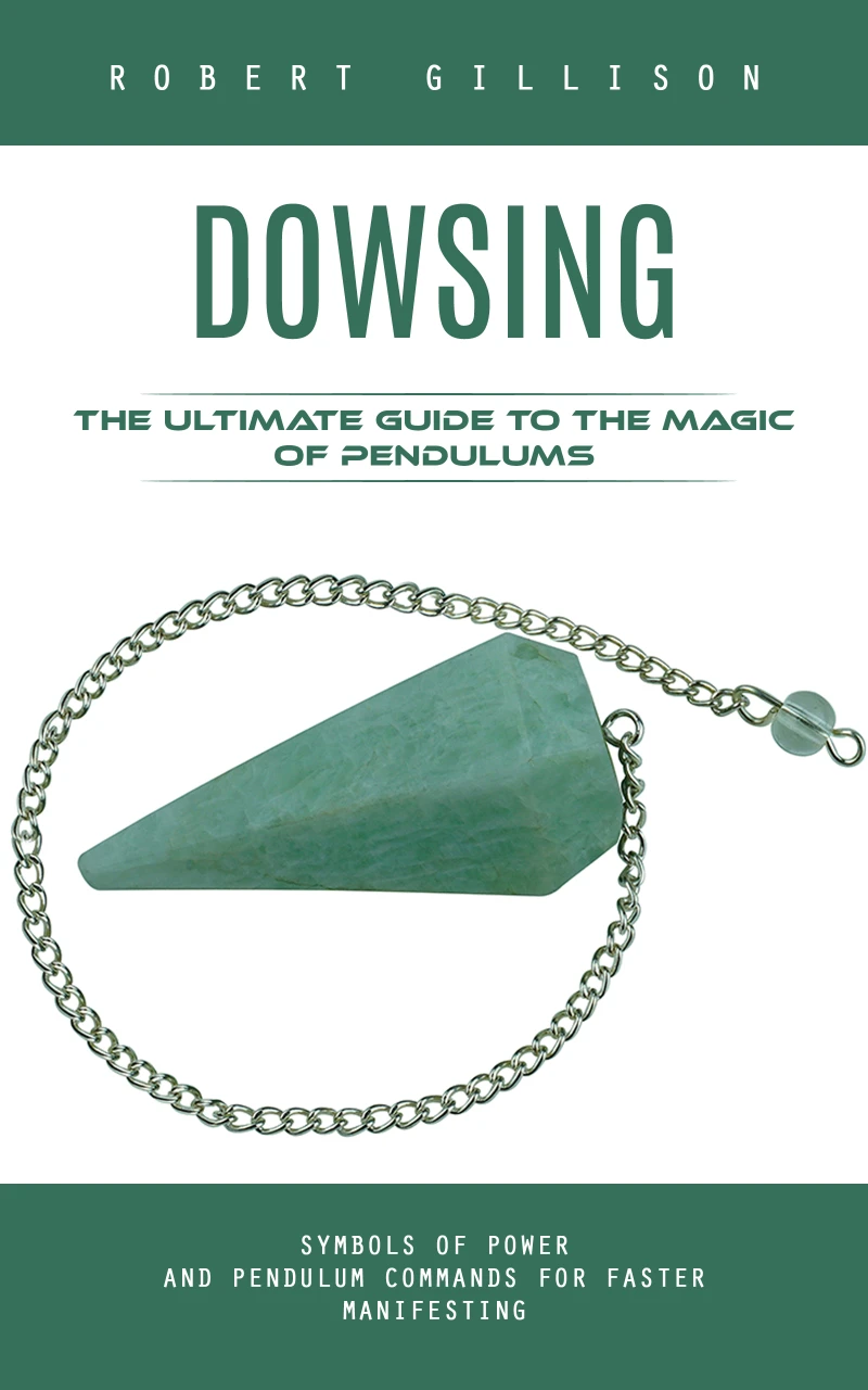 Portada: Dowsing: The Ultimate Guide to the Magic of Pendulums