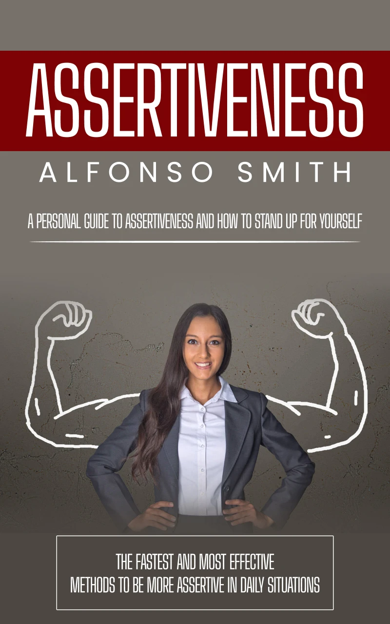 Portada: Assertiveness: A Personal Guide to Assertiveness and How to Stand Up for Yourself