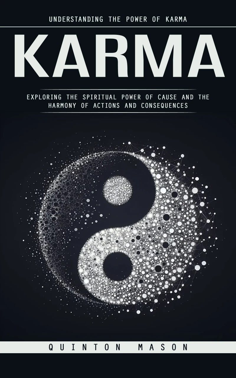 Portada: Karma: Understanding the Power of Karma (Exploring the Spiritual Power of Cause and The Harmony of Actions and Consequences)