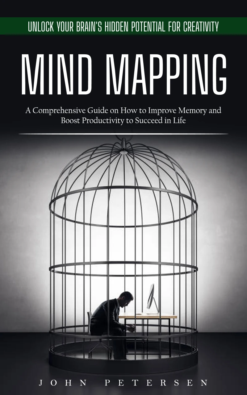 Portada: Mind Mapping: Unlock Your Brain's Hidden Potential for Creativity (A Comprehensive Guide on How to Improve Memory and Boost Productivity to Succeed in Life)