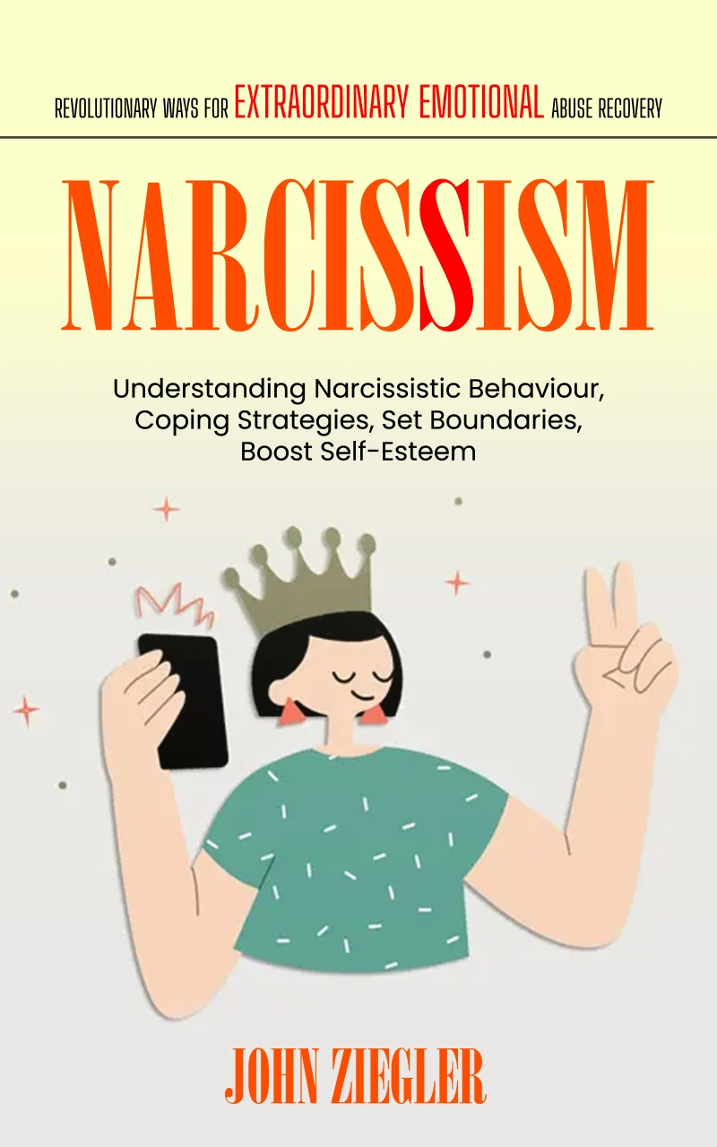 Portada: Narcissism: Revolutionary Ways for Extraordinary Emotional Abuse Recovery (Understanding Narcissistic Behaviour, Coping Strategies, Set Boundaries, Boost Self-Esteem)