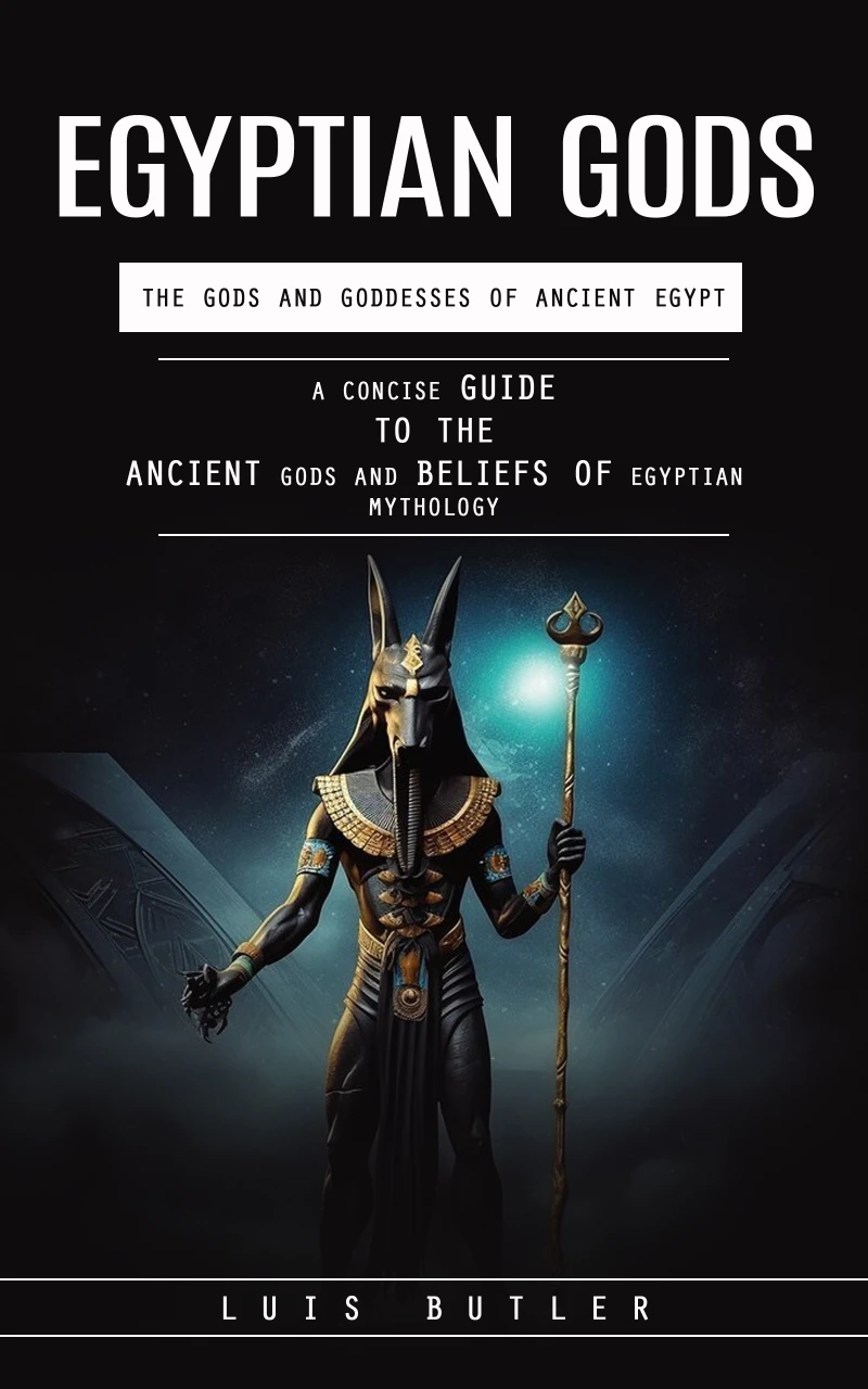 Portada: Egyptian Gods: The Gods and Goddesses of Ancient Egypt (A Concise Guide to the Ancient Gods and Beliefs of Egyptian Mythology)