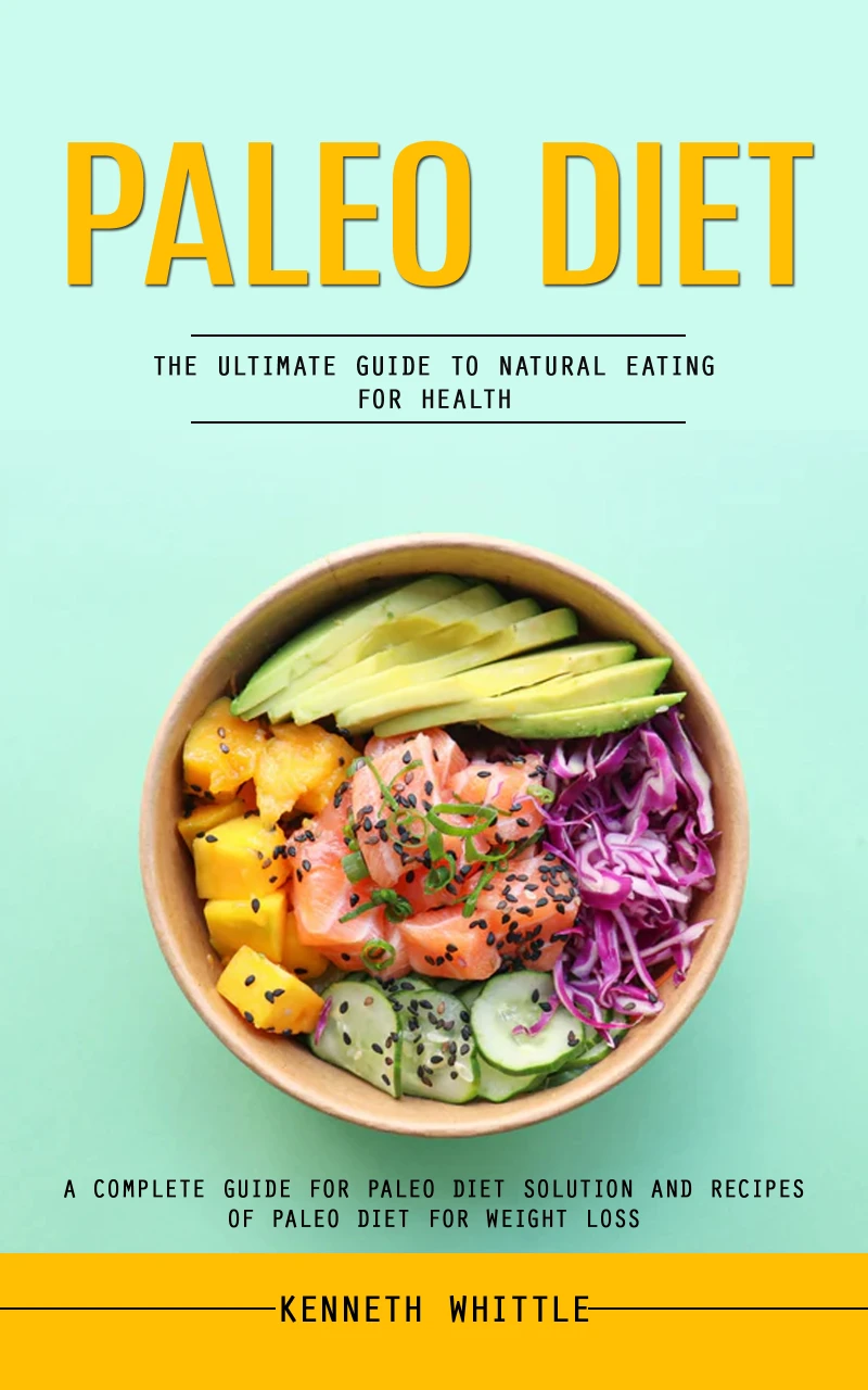 Portada: Paleo Diet: The Ultimate Guide to Natural Eating for Health (A Complete Guide for Paleo Diet Solution and Recipes of Paleo Diet for Weight Loss)