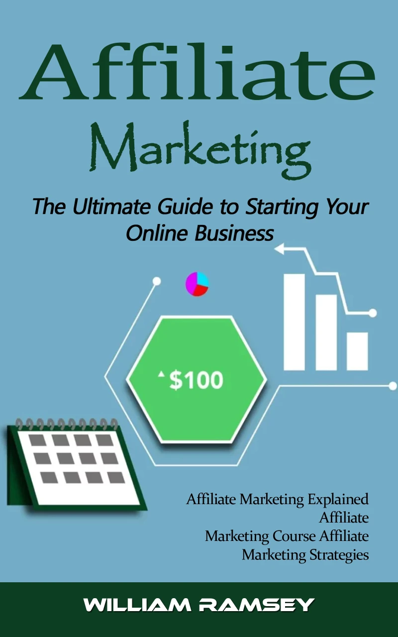 Portada: Affiliate Marketing: The Ultimate Guide to Starting Your Online Business (Affiliate Marketing Explained Affiliate Marketing Course Affiliate Marketing Strategies)