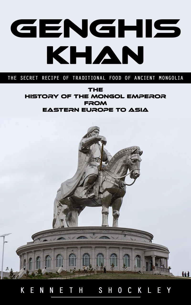 Portada: Genghis Khan: The Secret Recipe of Traditional Food of Ancient Mongolia