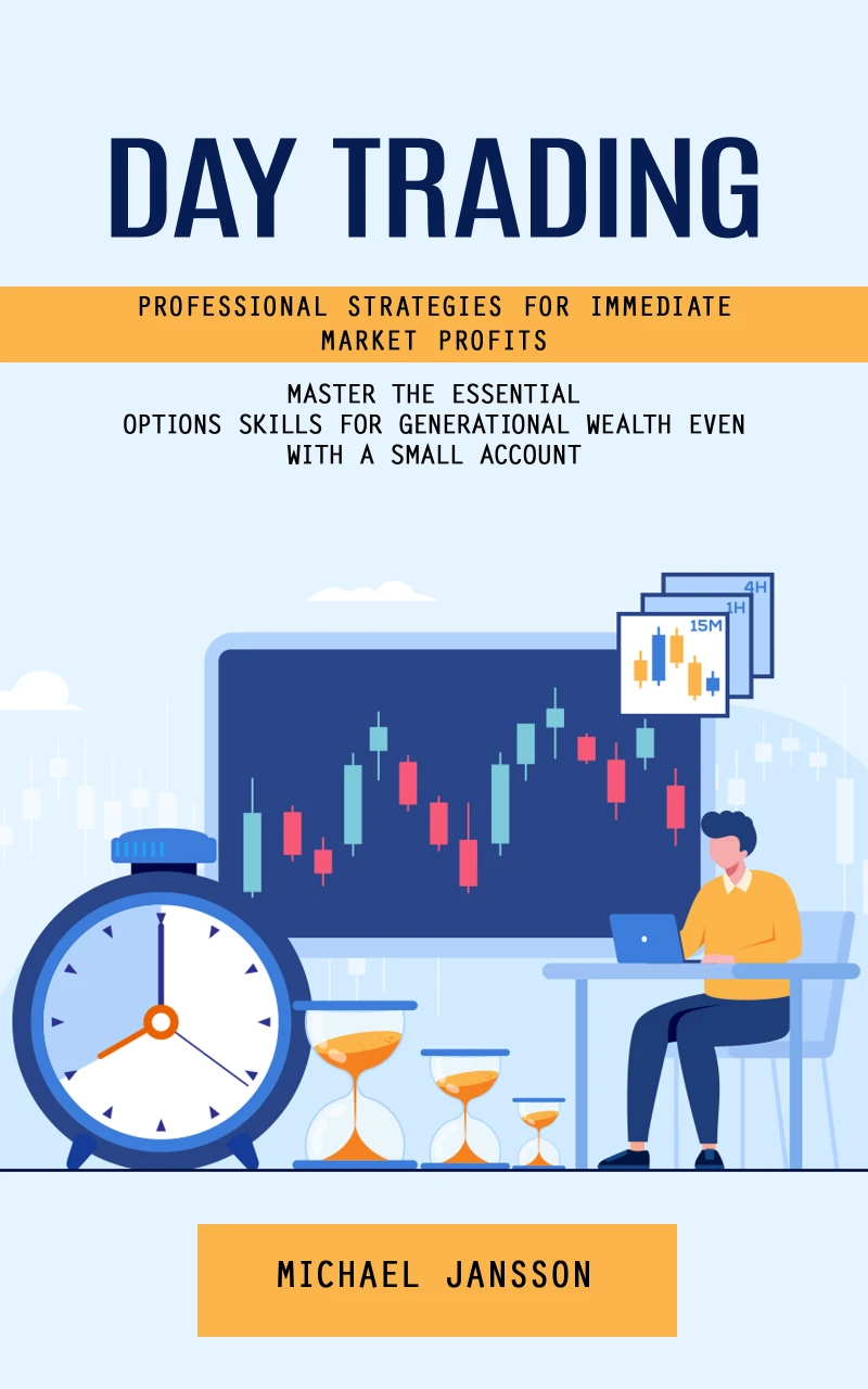 Portada: Day Trading: Professional Strategies for Immediate Market Profits (Master the Essential Options Skills for Generational Wealth Even With a Small Account)