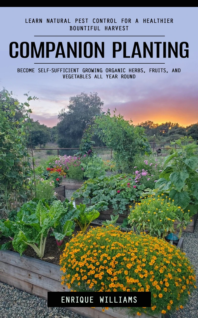 Portada: Companion Planting: Learn Natural Pest Control for a Healthier Bountiful Harvest (Become Self-sufficient Growing Organic Herbs, Fruits, and Vegetables All Year Round)