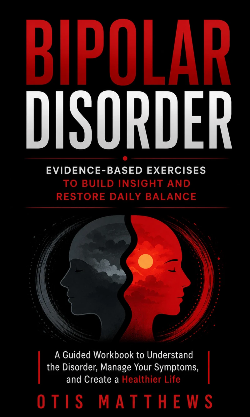 Portada: Bipolar Disorder: Evidence-based Exercises to Build Insight and Restore Daily Balance (A Guided Workbook to Understand the Disorder, Manage Your Symptoms, and Create a Healthier Life)
