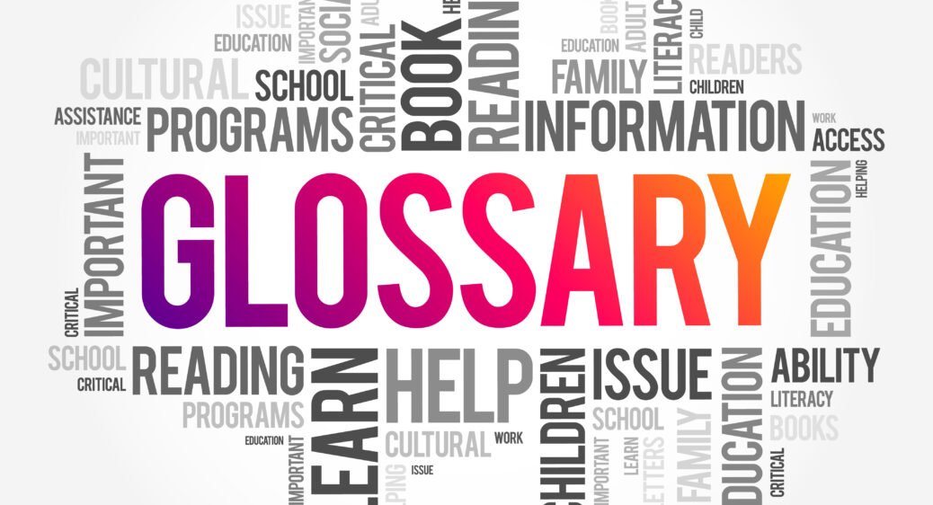 Glossary - an alphabetical list of words relating to a specific subject with explanations, word cloud concept background Glossary - an alphabetical list of words relating to a specific subject with explanations, word cloud concept background