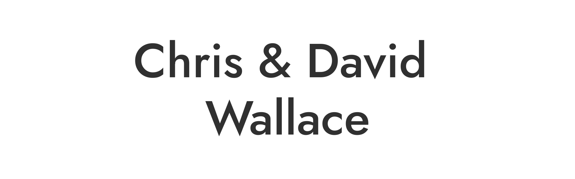 Chris and David Wallace