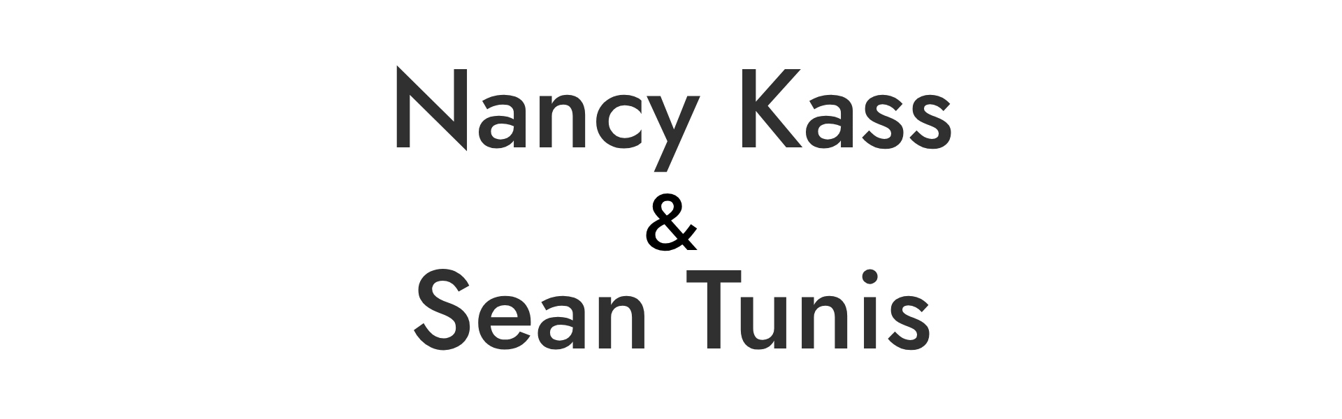 Nancy Kass and Sean Tunis