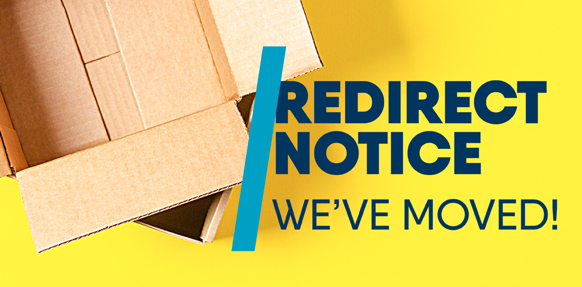 Empty moving box alongside the text “Redirect notice: We’ve moved!”