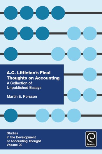 Book cover for A C Littleton’s Final Thoughts on Accounting:  A Collection of Unpublished Essays a book by Martin E. Persson