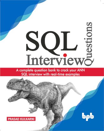 Book cover for SQL Interview Questions: A complete question bank to crack your ANN SQL interview with real-time examples a book by Prasad  Kulkarni