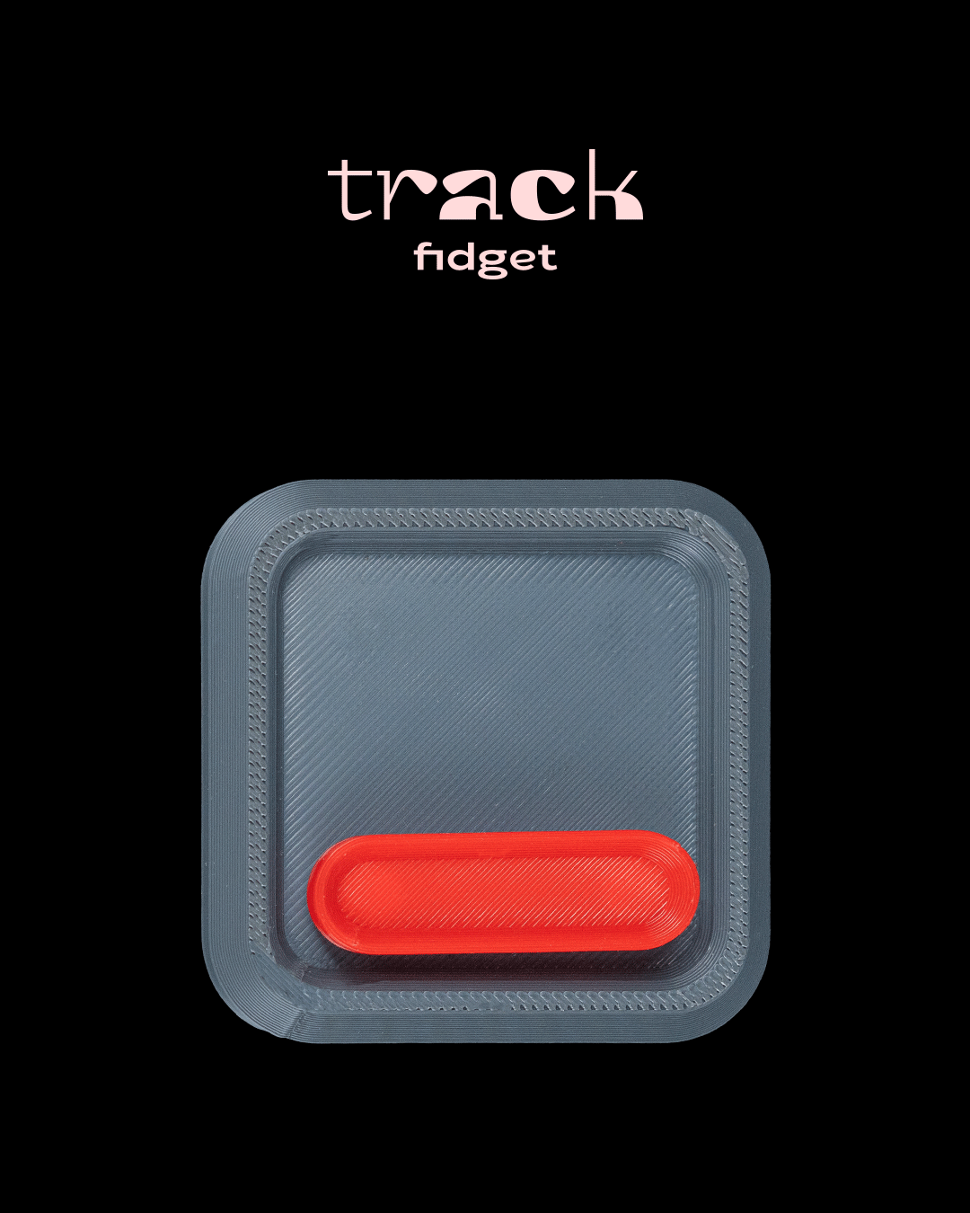 Track Fidget